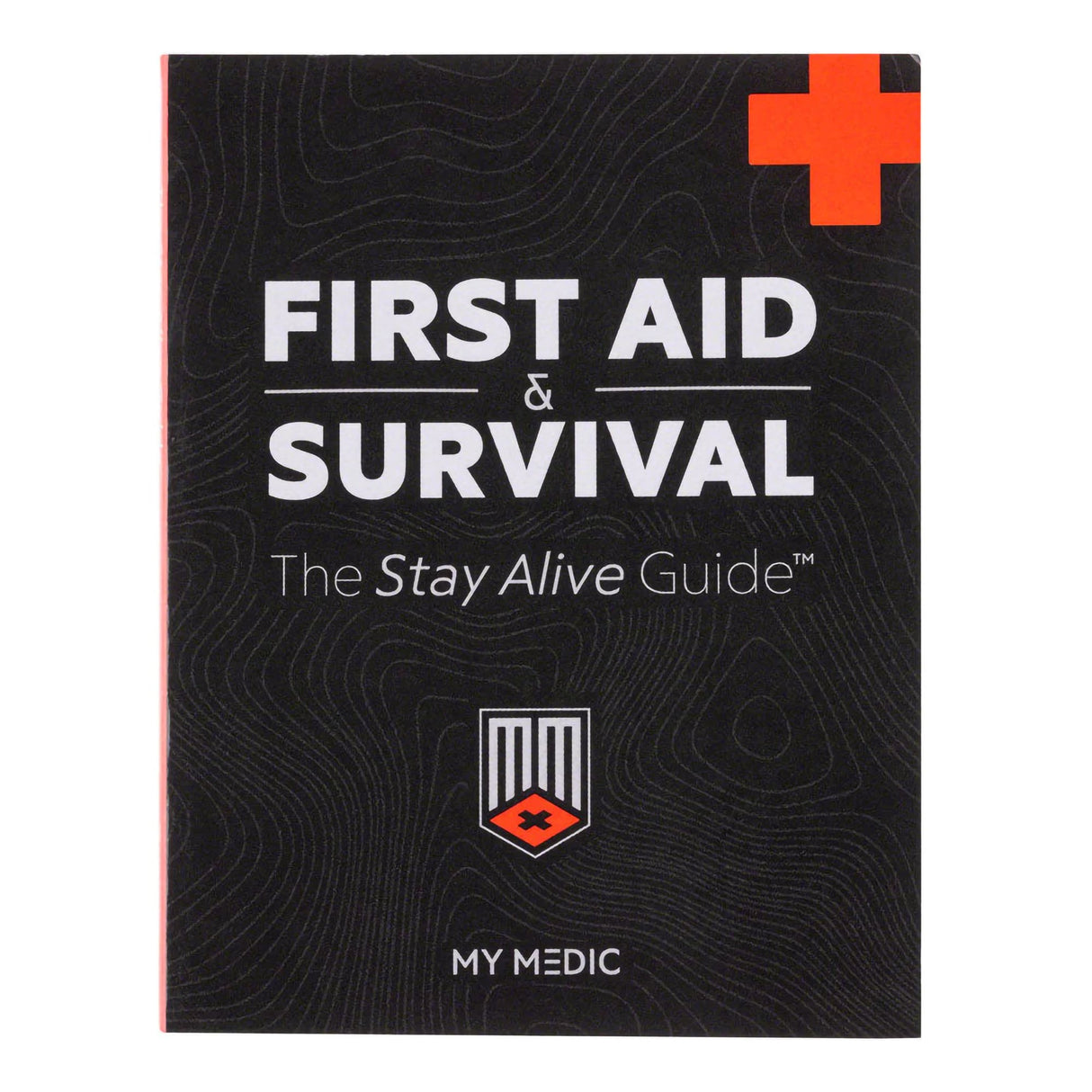 Reference Guide My Medic™ First Aid & Survival The Stay Alive Guide™ - BeHope
