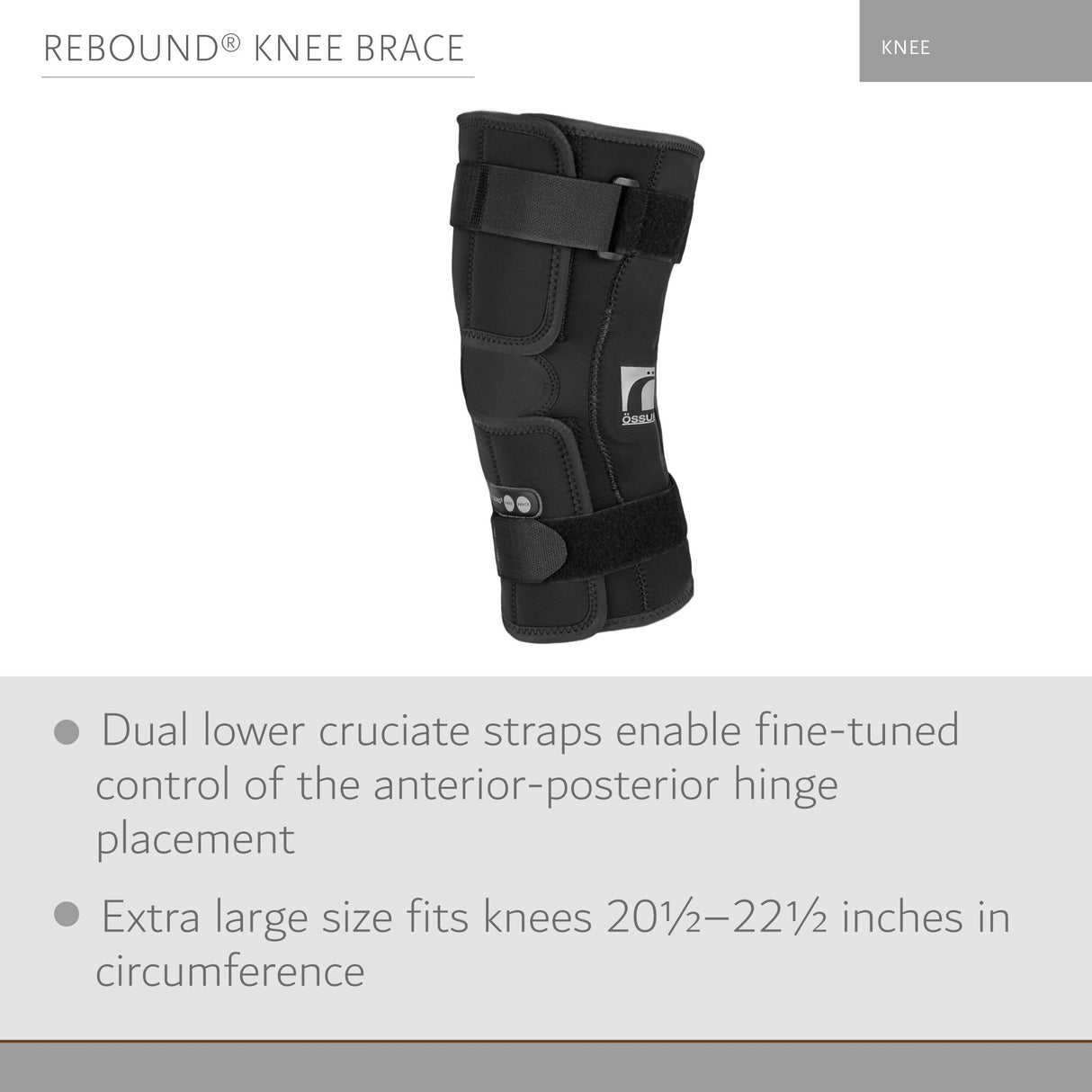 Knee Brace Ossur Rebound X-Large D-Ring / Hook and Loop Strap Closure 20-1/2 to 22-1/2 Inch Thigh Circumference Short Length Left or Right Knee