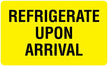 Pre-Printed Label UAL™ Auxiliary Label Yellow Paper REFRIGERATE UPON ARRIVAL Temperature Control 2-1/8 X 3-1/2 Inch - BeHope